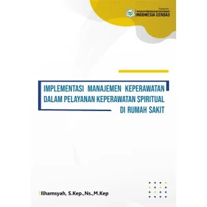 Implementasi Manajemen Keperawatan Dalam Pelayanan Keperawatan Spiritual Di Rumah Sakit