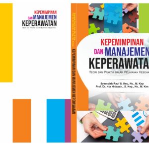 Kepemimpinan Dan Manajemen Keperawatan (Teori dan Praktik dalam Pelayanan Kesehatan)