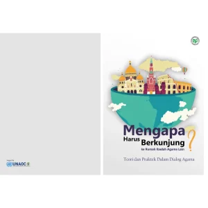 Mengapa Harus Berkunjung ke Rumah Ibadah Agama Lain? Teori dan Praktek dalam Dialog Agama